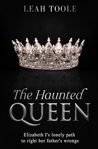 The Haunted Queen (Tudor Heirs Series, Band 2) von Independently published